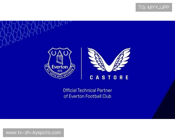 埃弗顿与赞助商续约，俱乐部资金稳定，埃弗顿吧